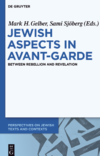 Gelber M.H. (ed.), Sj&#246;berg S. (ed.)  Jewish Aspects in Avant-Garde